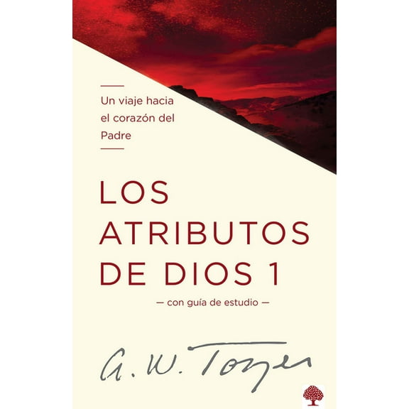Los Atributos de Dios - Vol. 1: Un Viaje Hacia El CorazÃ³n del Padre, (Paperback)
