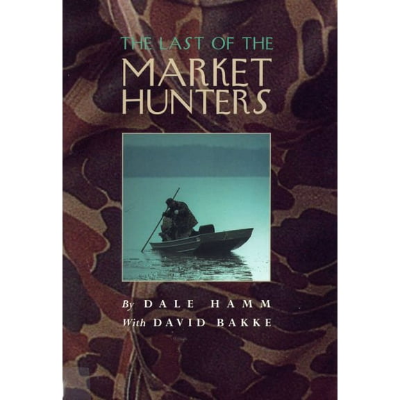 The Last of the Market Hunters (Paperback)