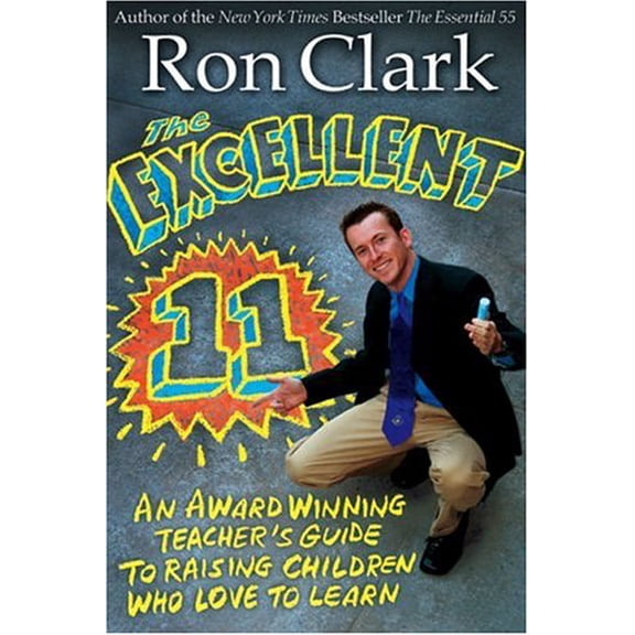 Pre-Owned The Excellent 11: Qualities Teachers and Parents Use to Motivate, Inspire, and Educate Children (Paperback) 1401308031 9781401308032