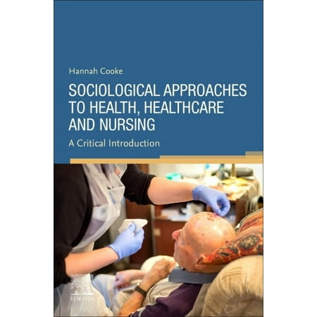 Sociological Approaches to Health Healthcare and Nursing (Paperback)