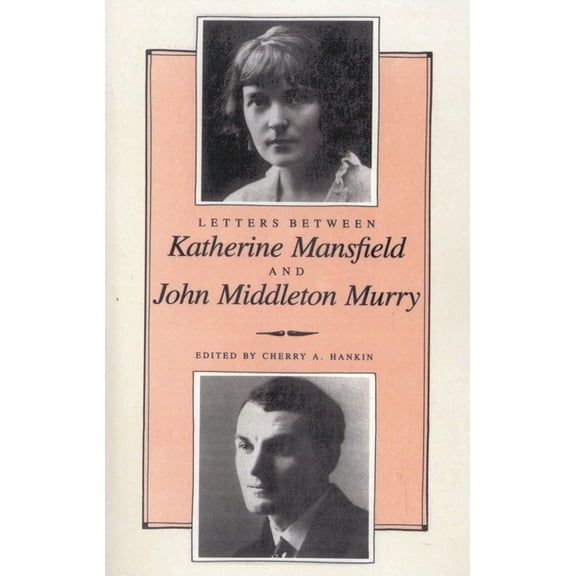 Letters Between Katherine Mansfield and John Middleton Murray, (Paperback)