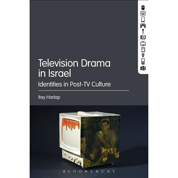 Television Drama in Israel: Identities in Post-TV Culture, (Paperback)