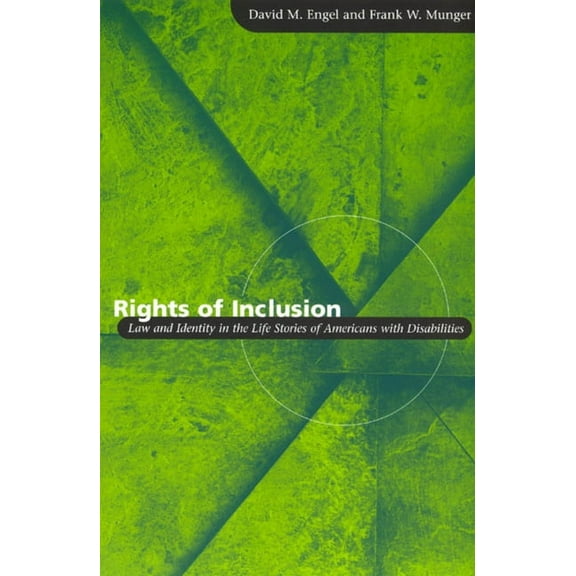 Chicago Series in Law and Society: Rights of Inclusion : Law and Identity in the Life Stories of Americans with Disabilities (Paperback)