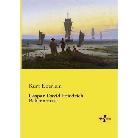 Caspar David Friedrich: Bekenntnisse, (Paperback)