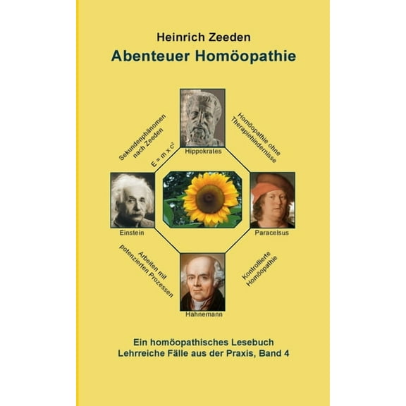 Abenteuer Homöopathie Band 4 : Ein Homöopathisches Lesebuch Lehrreiche Fälle aus der Praxis (Paperback)