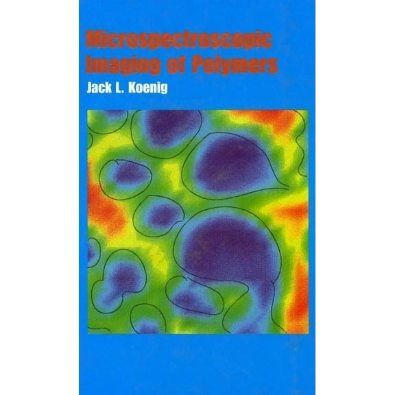 Acs Professional Reference Books: Microspectroscopic Imaging of Polymers (Hardcover)