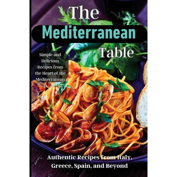 The Mediterranean Table: Over 50 Recipes to Satisfy Your Cravings, (Paperback)