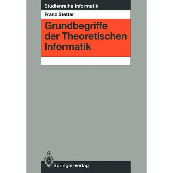 Studienreihe Informatik Grundbegriffe Der Theoretischen Informatik, (Paperback)