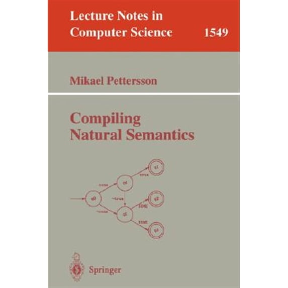 Pre-Owned Lecture Notes in Computer Science: Compiling Natural Semantics (Paperback)