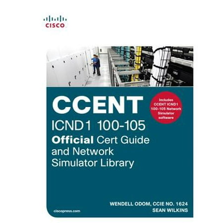 CCENT ICND1 100-105 Official Cert Guide and Network Simulator