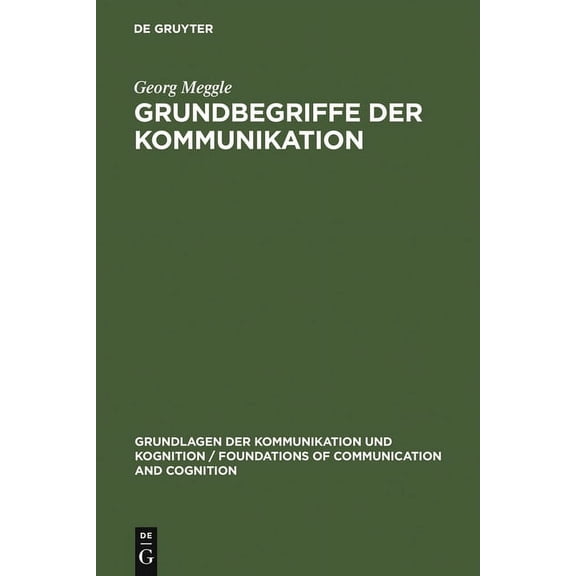 Grundlagen Der Kommunikation Und Kogniti Grundbegriffe der Kommunikation, (Hardcover)