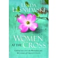 thumbnail image 1 of Pre-Owned Women at the Cross: Experiencing the Wonder and Mystery of Christ's Love (Paperback) 080073243X 9780800732431, 1 of 1