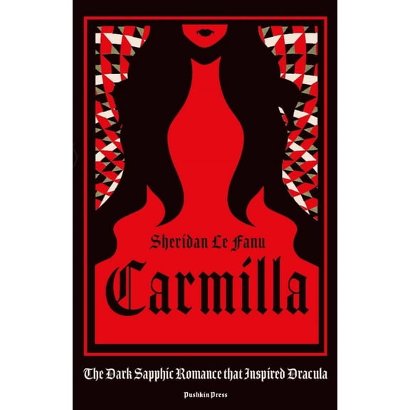 Carmilla, Deluxe Edition: The Dark Sapphic Romance That Inspired Dracula (Paperback)