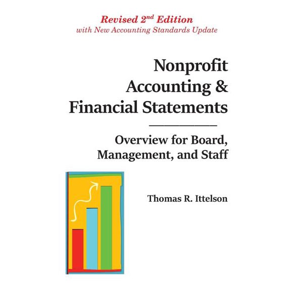 Nonprofit Accounting & Financial Statements: Overview for Board, Management, and Staff (Paperback)