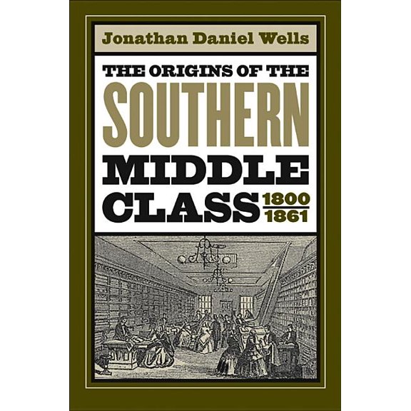 Origins of the Southern Middle Class, 1800-1861, (Paperback)