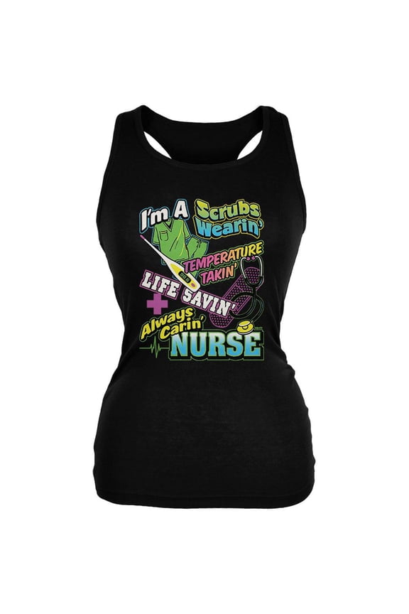 Scrubs Wearin Temp Takin Life Savin Always Carin Nurse Womens T Shirt Black LG