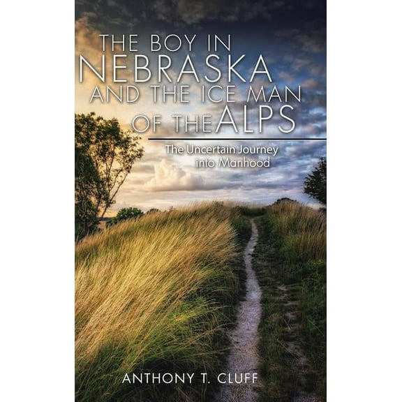 The Boy in Nebraska and the Ice Man of the Alps (Hardcover)