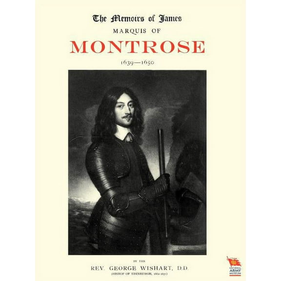 Memoirs of James, Marquis of Montrose 1639-1650