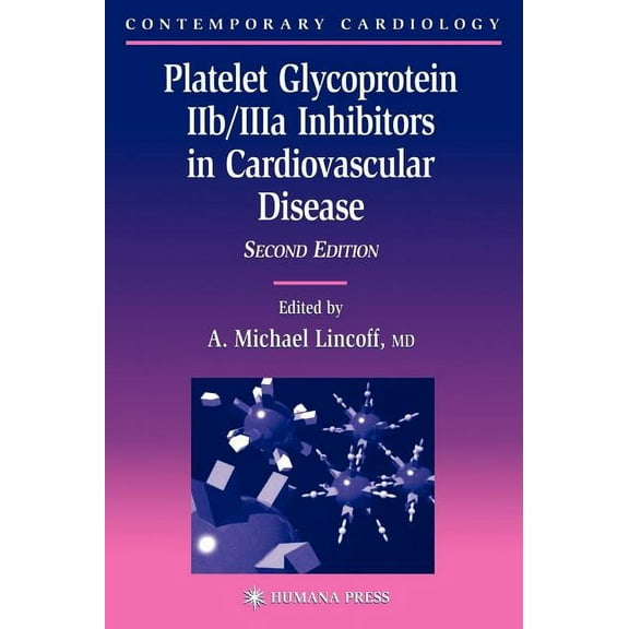 Contemporary Cardiology Platelet Glycoprotein Iib/Iiia Inhibitors in Cardiovascular Disease, (Hardcover)