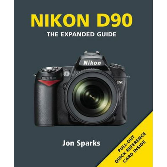 Pre-Owned Nikon D90: The Expanded Guide (Paperback) 1906672407 9781906672409