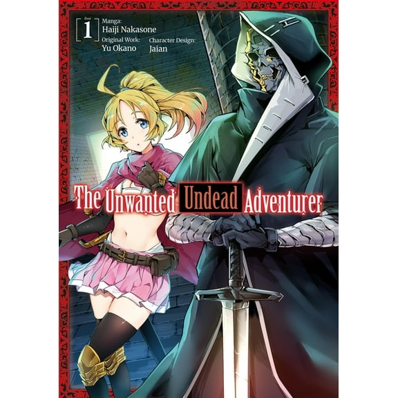 Unwanted Undead Adventurer (Manga) The Unwanted Undead Adventurer (Manga): Volume 1, Book 1, (Paperback)