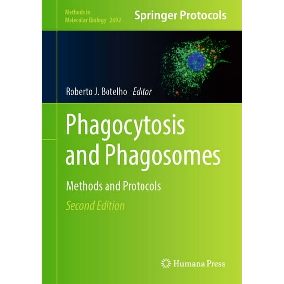 Methods in Molecular Biology Phagocytosis and Phagosomes: Methods and Protocols, Book 2692, (Hardcover)