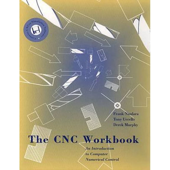 Pre-Owned The Cnc Workbook: An Introduction to Computer Numerical Control (Paperback) 0201656000 9780201656008