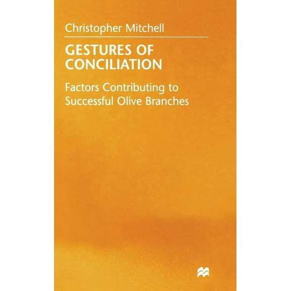 Gestures of Conciliation: Factors Contributing to Successful Olive-Branches, (Hardcover)
