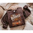 thumbnail image 2 of All Booked For Fall Sweatshirt, Fall Season Sweatshirt, Book Lover Gift, 2 of 6