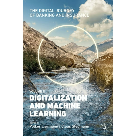 The Digital Journey of Banking and Insurance, Volume II: Digitalization and Machine Learning, (Hardcover)