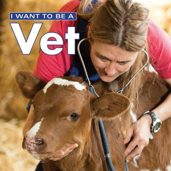 I Want to Be: I Want to Be a Vet (Other)
