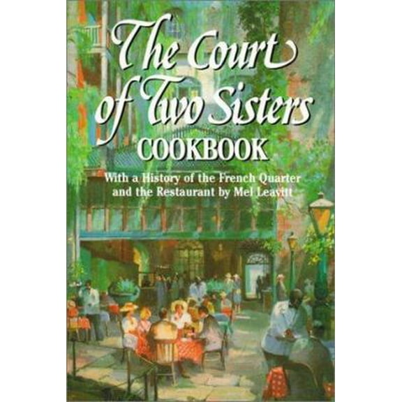Pre-Owned Court of Two Sisters Cookbook, The (Restaurant Cookbooks) (Hardcover) 1565542061 9781565542068