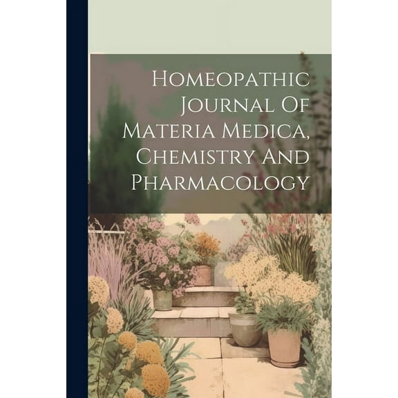 Homeopathic Journal Of Materia Medica, Chemistry And Pharmacology (Paperback)
