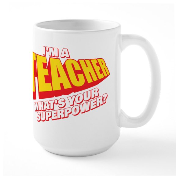 CafePress - I'm A Teacher - 15 oz Ceramic Large White Novelty Mug