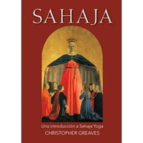 Sahaja - Una introducciÃ³n a Sahaja Yoga, (Paperback)