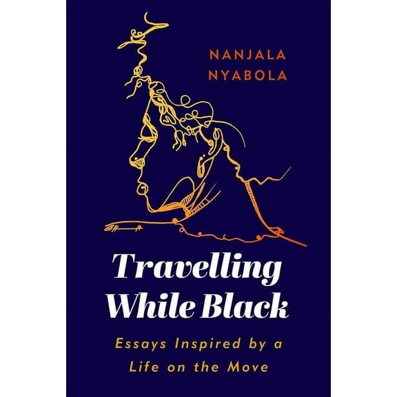 Travelling While Black: Essays Inspired by a Life on the Move, (Paperback)
