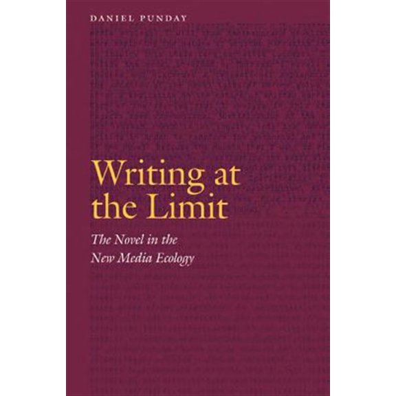 Pre-Owned Frontiers of Narrative: Writing at the Limit : The Novel in the New Media Ecology (Hardcover)