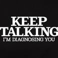 thumbnail image 3 of CafePress - Keep Talking I'm Diagnosing You T Shirt - Women's Traditional Fit Dark T-Shirt, 3 of 4