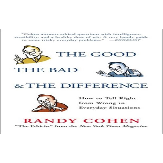 Pre-Owned The Good, the Bad & the Difference: How to Tell the Right From Wrong in Everyday Situations (Hardcover) 0385502737 9780385502733