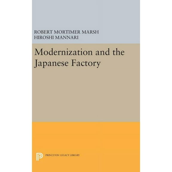 Princeton Legacy Library Modernization and the Japanese Factory, Book 1515, (Hardcover)