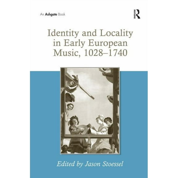 Identity and Locality in Early European Music, 1028-1740, (Hardcover)