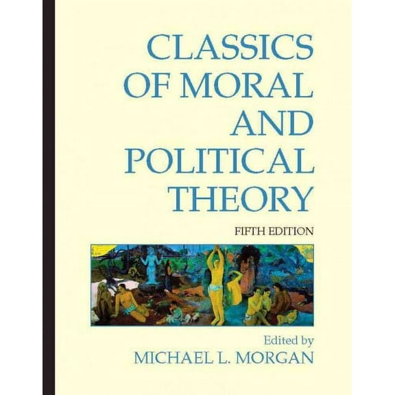 Classics of Moral and Political Theory (Edition 5) (Paperback)