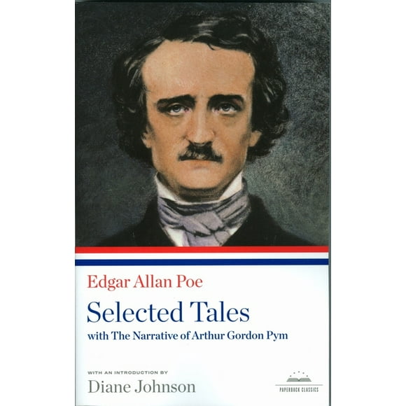 Edgar Allan Poe: Selected Tales with The Narrative of Arthur Gordon Pym : A Library of America Paperback Classic (Paperback)
