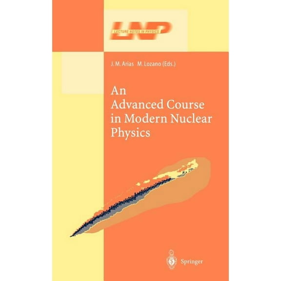 Lecture Notes in Physics An Advanced Course in Modern Nuclear Physics, Book 581, (Hardcover)
