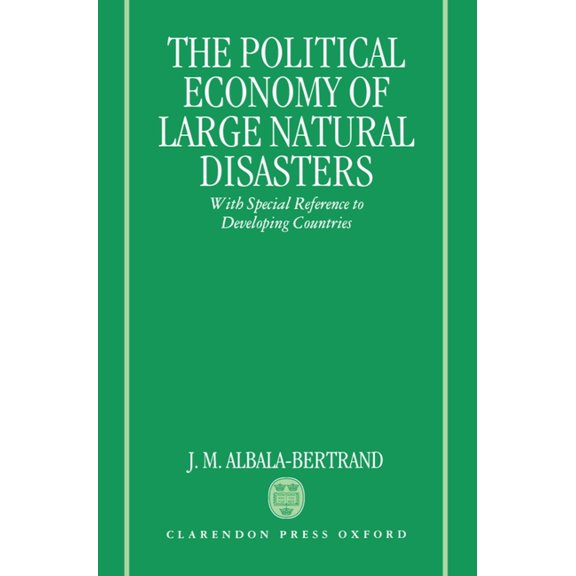 Political Economy of Large Natural Disasters: With Special Reference to Developing Countries, (Hardcover)