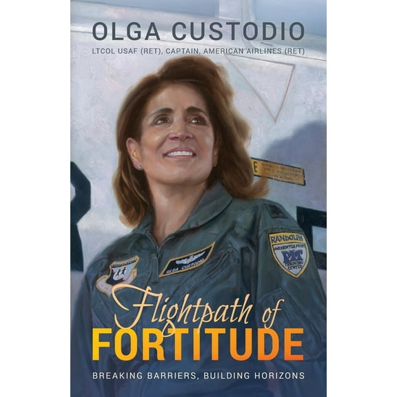 Flightpath of Fortitude: Breaking Barriers, Building Horizons, (Paperback)