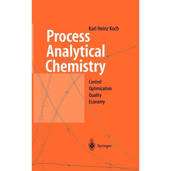 Process Analytical Chemistry: Control, Optimization, Quality, Economy, (Hardcover)
