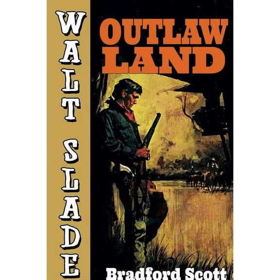 Outlaw Land: A Walt Slade Western, (Paperback)