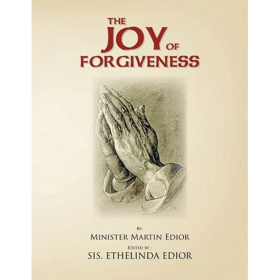 The Joy of Forgiveness (Paperback)