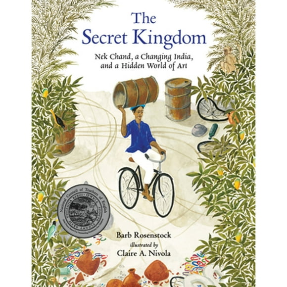 Pre-Owned The Secret Kingdom: Nek Chand, a Changing India, and a Hidden World of Art (Hardcover 9780763674755) by Barb Rosenstock